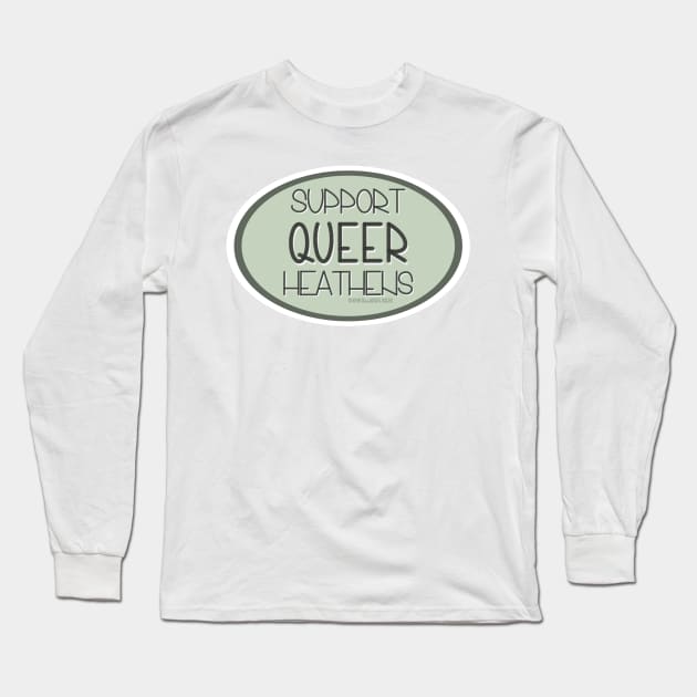 Support Queer Heathens - Green Long Sleeve T-Shirt by Spiritsunflower